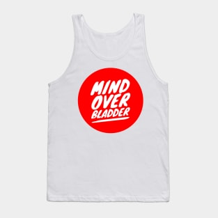 Mind Over Bladder Tank Top